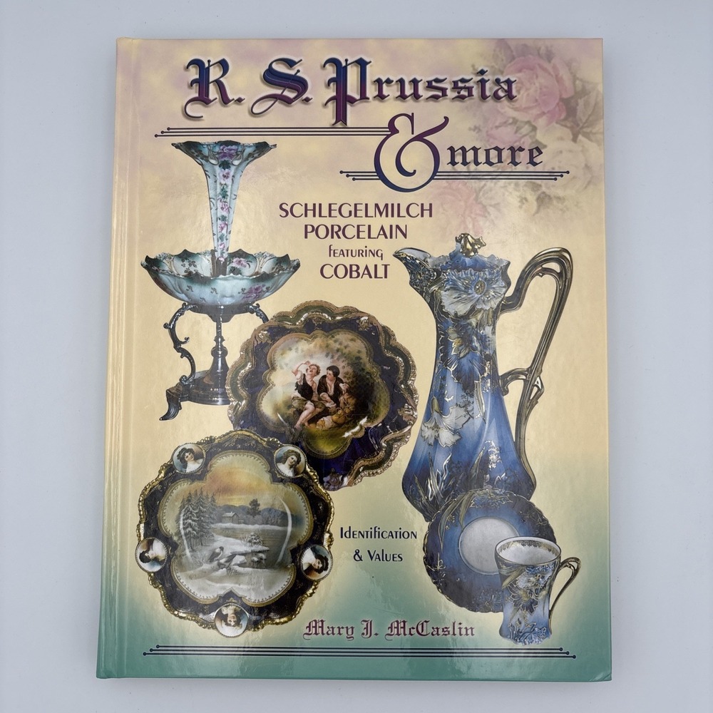 R S PRUSSIA & MORE SCHLEGELMILCH PORCELAIN FEATURING By Mary J. Mccaslin *Mint*